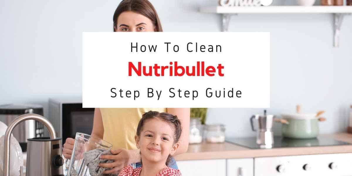 how to clean a Nutribullet blender