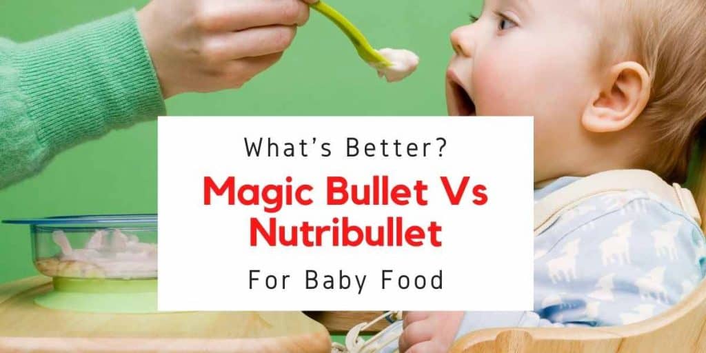 text reading magicbullet vs nutribullet for baby food