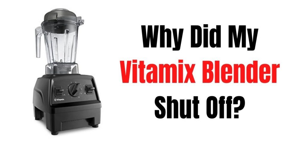 picture with text reading why did my vitamix blender shut off