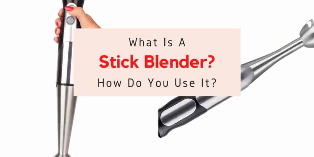 picture of hand blender with text reading what is a stick blender