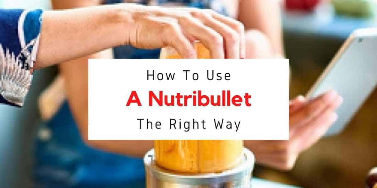 text reading how to use a nutribullet