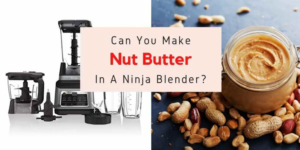 text stating can you make peanut butter in ninja blender