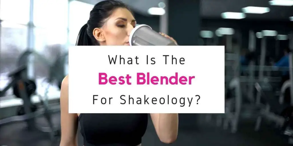 text reading which blender is best for shakeology