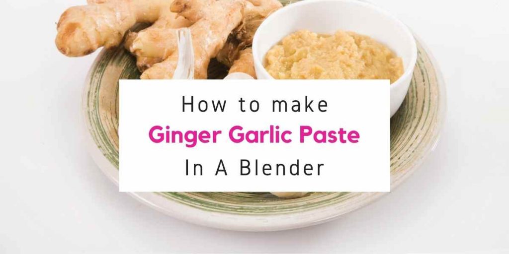 how to make garlic and ginger paste