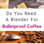 How To Make Bulletproof Coffee Without A Blender