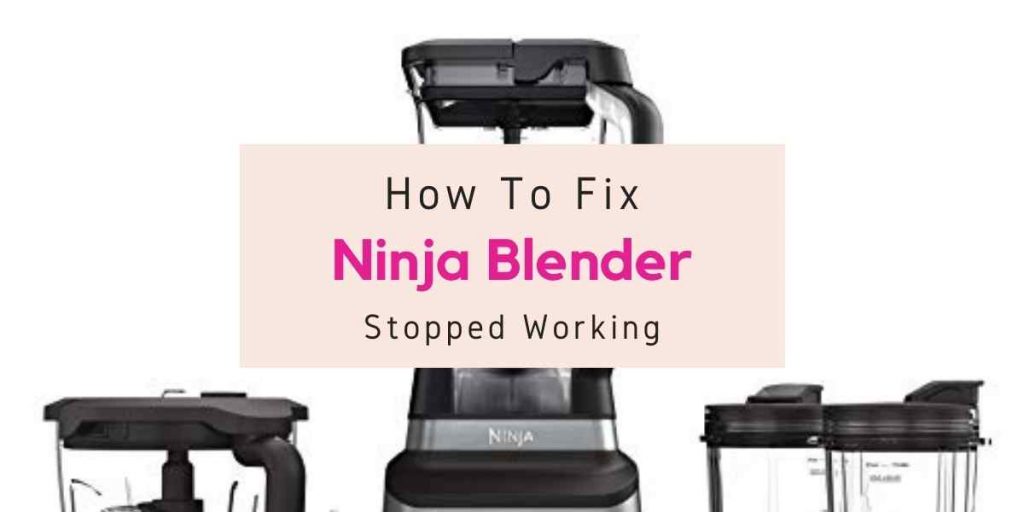 why won't my Ninja blender work