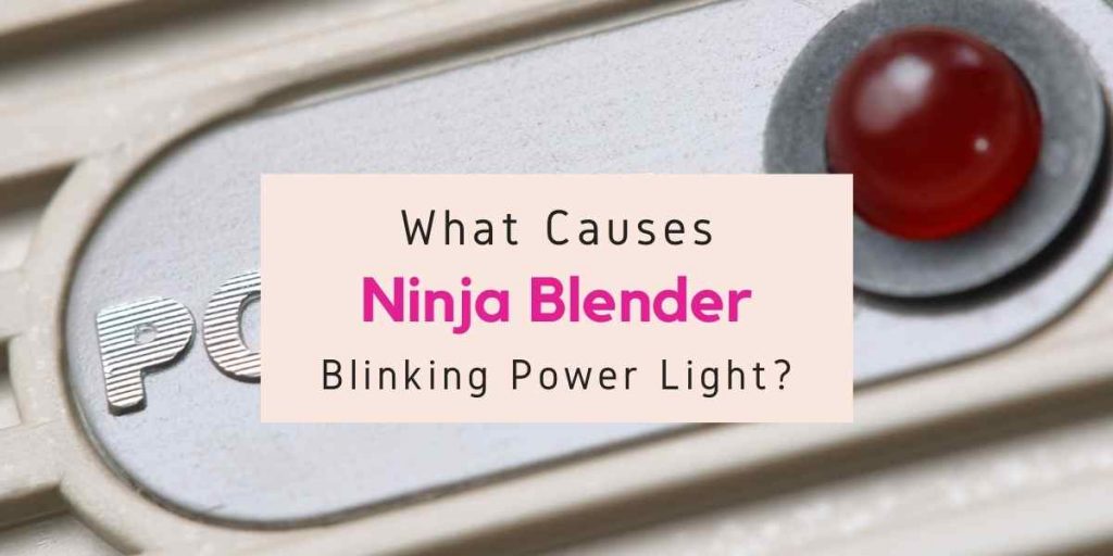 why is my Ninja blender blinking