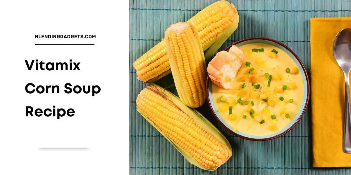 Vitamix corn soup recipe