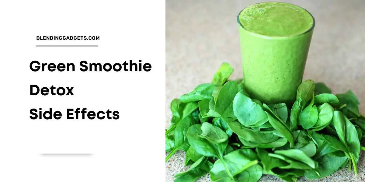 green smoothies detox side effects