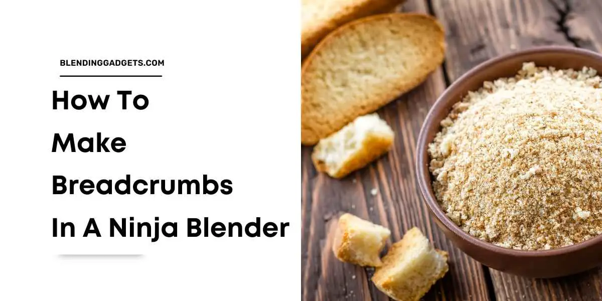 how to make breadcrumbs in ninja blender