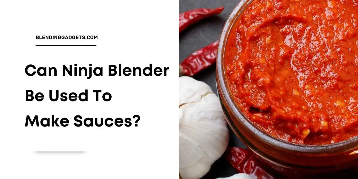 can ninja blender be used to make sauces