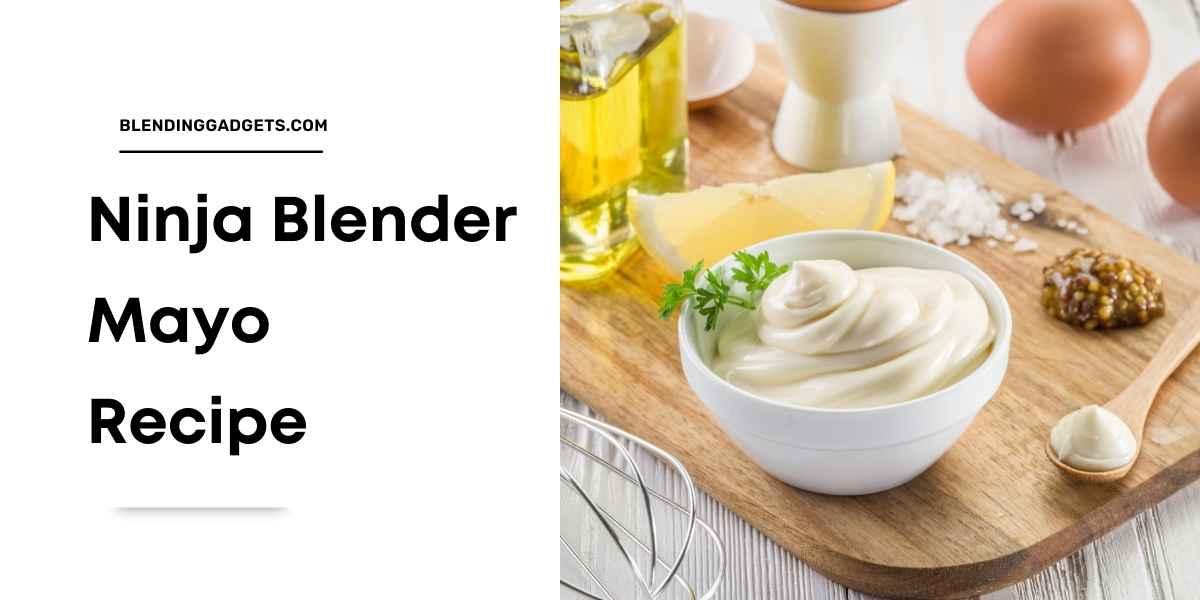 making mayo in a ninja blender
