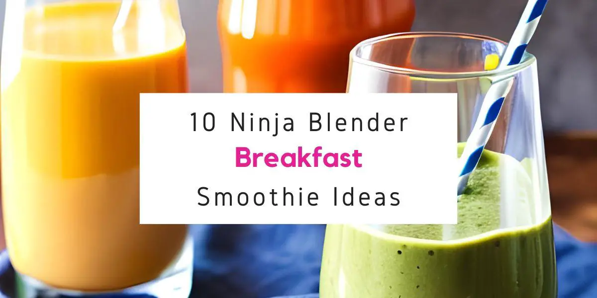 Ninja blender breakfast smoothie ideas