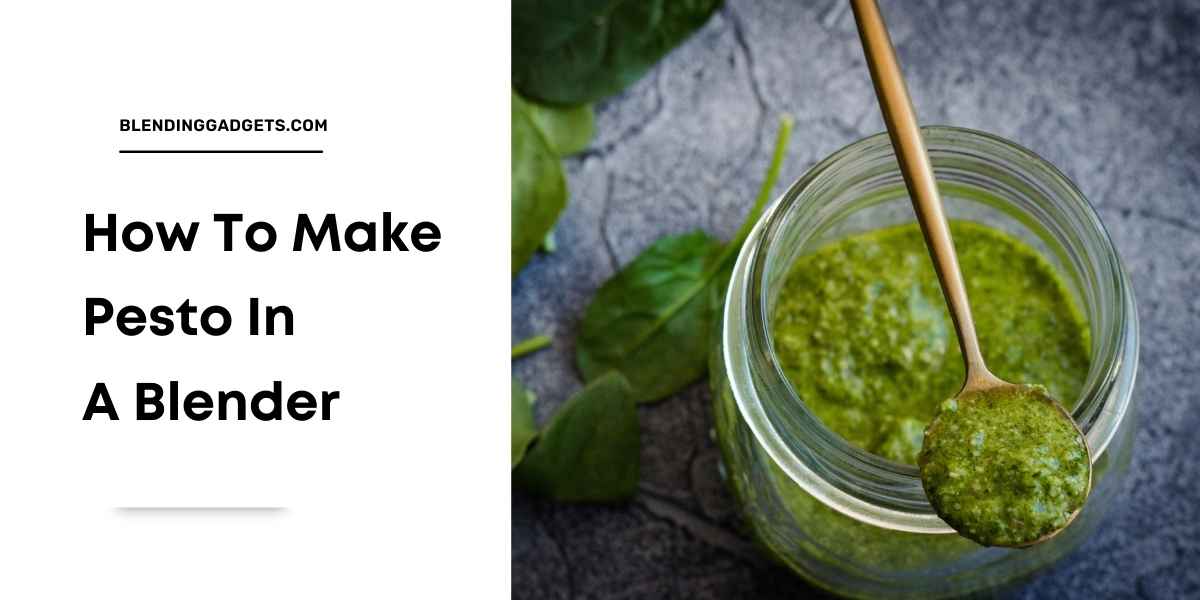how to make pesto in a blender
