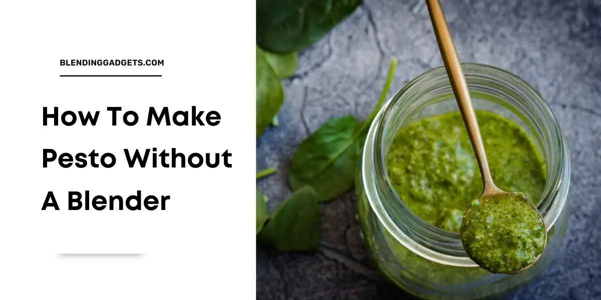 can you make pesto without a blender