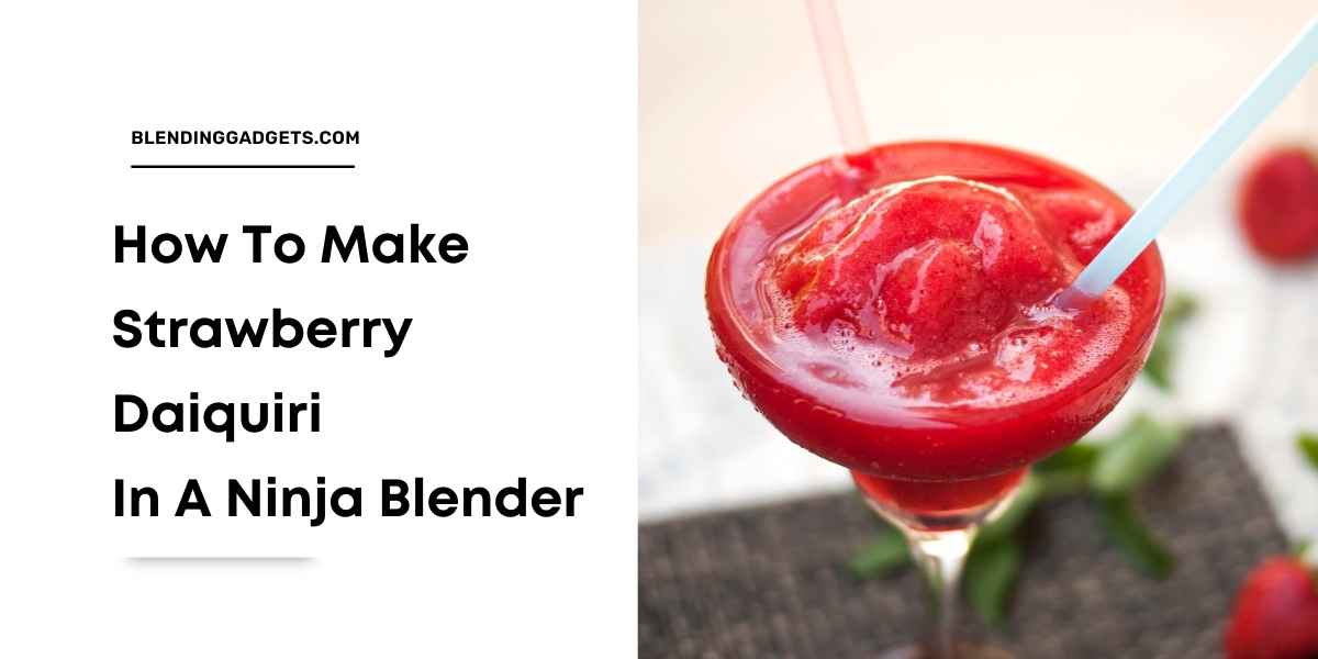 how to make strawberry daiquiri in a ninja blender